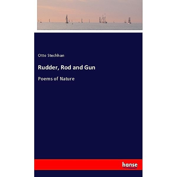 Rudder, Rod and Gun, Otto Stechhan