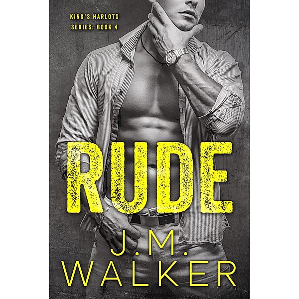 Rude (King's Harlots, #4) / King's Harlots, J. M. Walker