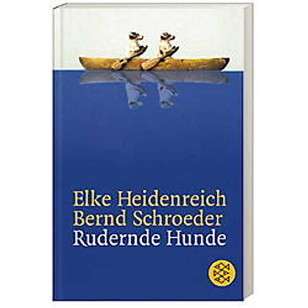 Rudernde Hunde, Elke Heidenreich, Bernd Schroeder