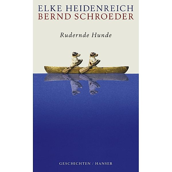 Rudernde Hunde, Elke Heidenreich, Bernd Schroeder