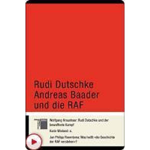 Rudi Dutschke Andreas Baader und die RAF / kleine reihe - kurze Interventionen zu aktuellen Themen, Wolfgang Kraushaar, Karin Wieland, Jan Philipp Reemtsma
