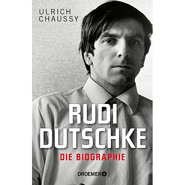 Rudi Dutschke. Die Biographie, Ulrich Chaussy