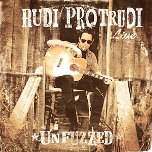 Rudi Protrudi Unfuzzed Live (Vinyl), Rudi Protrudi Unfuzzed