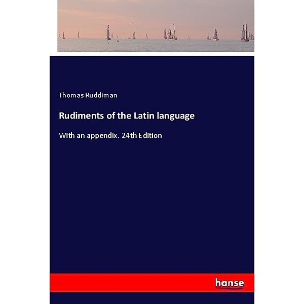 Rudiments of the Latin language, Thomas Ruddiman
