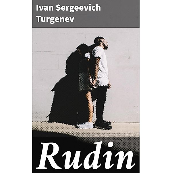 Rudin, Ivan Sergeevich Turgenev