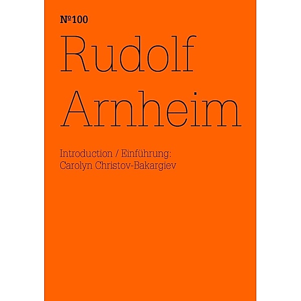 Rudolf Arnheim / Documenta 13: 100 Notizen - 100 Gedanken Bd.100, Rudolf Arnheim