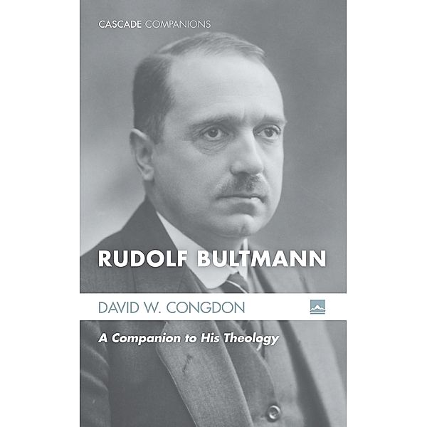 Rudolf Bultmann / Cascade Companions, David W. Congdon