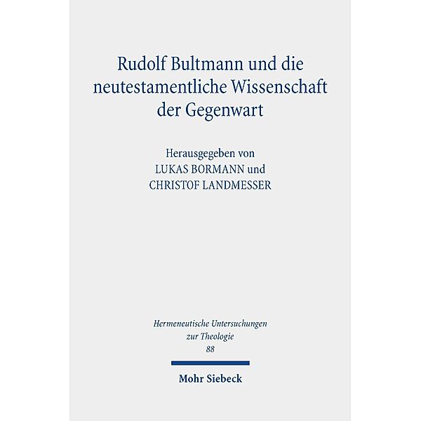 Rudolf Bultmann und die neutestamentliche Wissenschaft der Gegenwart