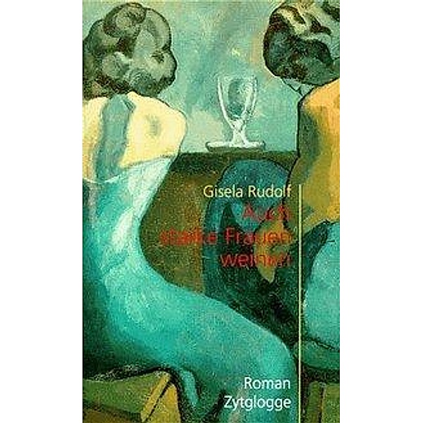 Rudolf, G: Auch starke Frauen weinen, Gisela Rudolf