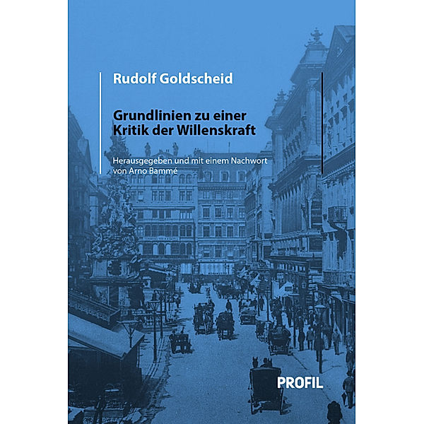 Rudolf Goldscheid: Grundlinien zu einer Kritik der Willenskraft, Rudolf Goldscheid