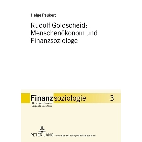 Rudolf Goldscheid: Menschenökonom und Finanzsoziologe, Helge Peukert