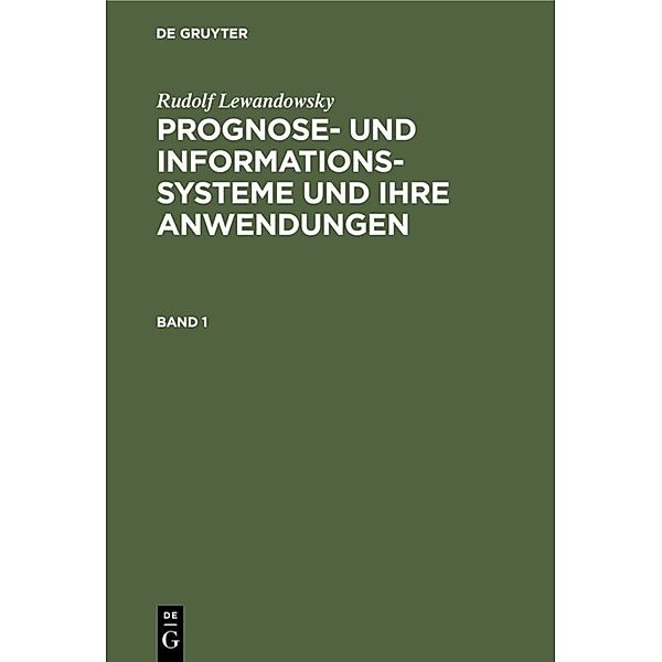 Rudolf Lewandowsky: Prognose- und Informationssysteme und ihre Anwendungen. Band 1, Rudolf Lewandowsky