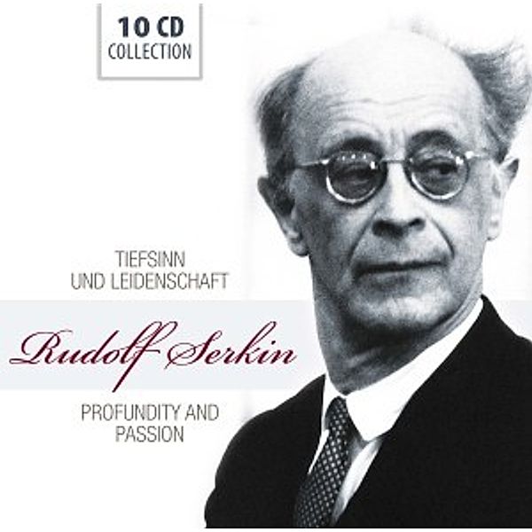 Rudolf Serkin: Tiefsinn Und Leidenschaft, Rudolf Serkin
