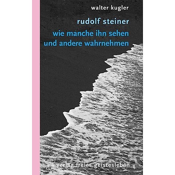 Rudolf Steiner, Walter Kugler