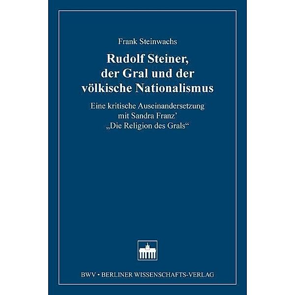 Rudolf Steiner, der Gral und der völkische Nationalismus, Frank Steinwachs