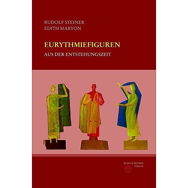 Rudolf Steiner Gesamtausgabe / K 26b / Eurythmiefiguren aus der Entstehungszeit, Rudolf Steiner, Edith Maryon