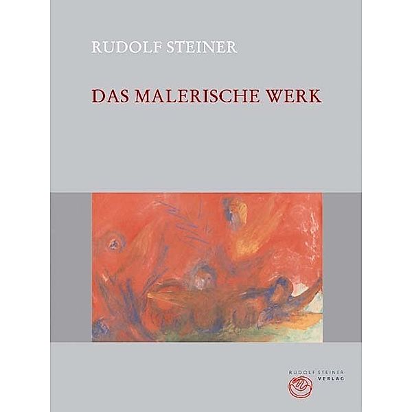 Rudolf Steiner Gesamtausgabe / K13-16/52-56 / Das malerische Werk, Rudolf Steiner