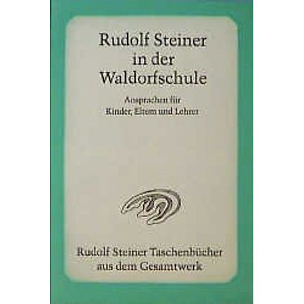 Rudolf Steiner in der Waldorfschule, Rudolf Steiner