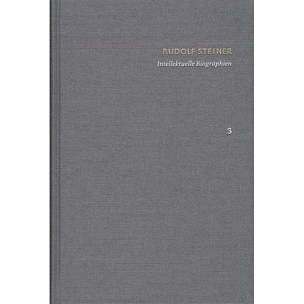 Rudolf Steiner: Schriften. Kritische Ausgabe / Band 3: Intellektuelle Biographien, Rudolf Steiner