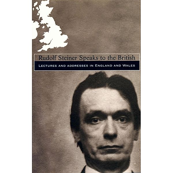 Rudolf Steiner Speaks to the British, Rudolf Steiner