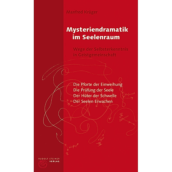 Rudolf Steiner Studien / XIII / Mysteriendramatik im Seelenraum, Manfred Krüger