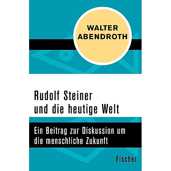 Rudolf Steiner und die heutige Welt, Walter Abendroth