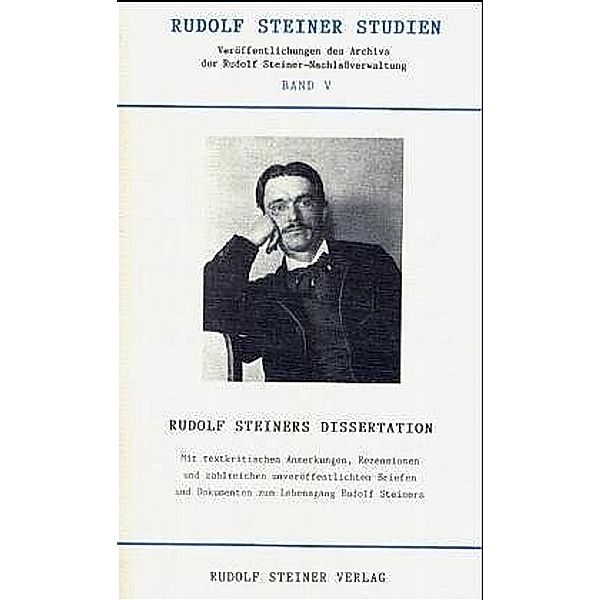Rudolf Steiners Dissertation 'Die Grundfrage der Erkenntnistheorie', Rudolf Steiner