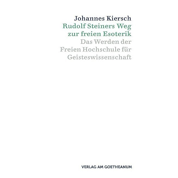 Rudolf Steiners Weg zur freien Esoterik, Johannes Kiersch