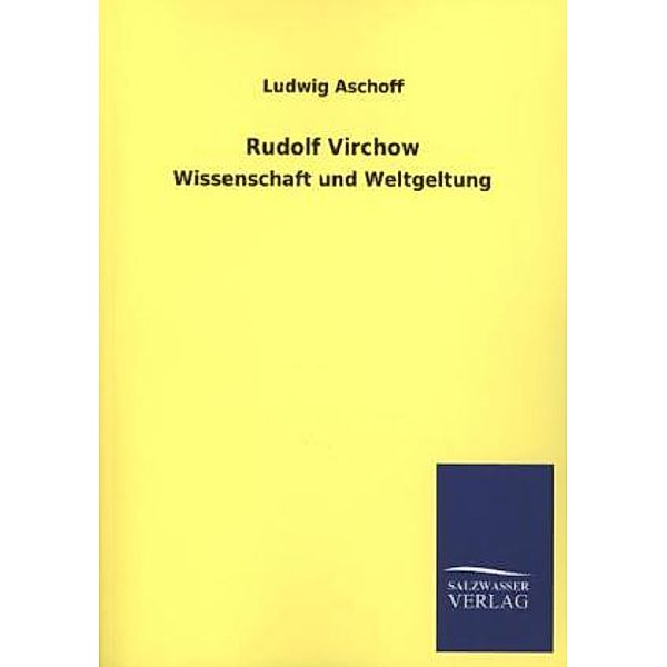 Rudolf Virchow, Ludwig Aschoff