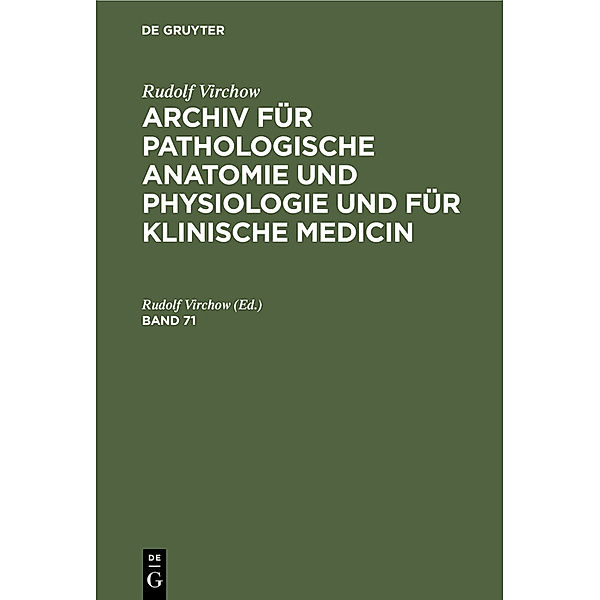 Rudolf Virchow: Archiv für pathologische Anatomie und Physiologie und für klinische Medicin. Band 71