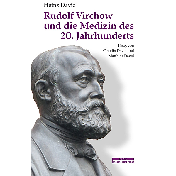 Rudolf Virchow und die Medizin des 20. Jahrhunderts, Heinz David