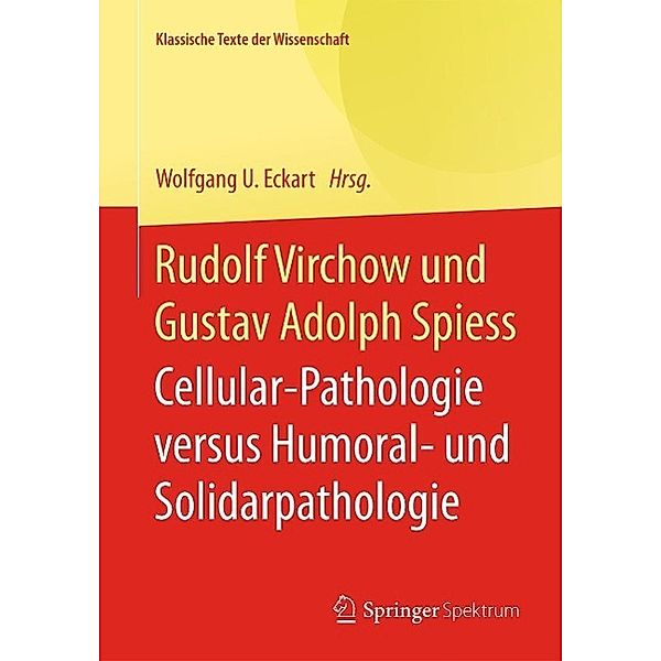 Rudolf Virchow und Gustav Adolph Spiess / Klassische Texte der Wissenschaft