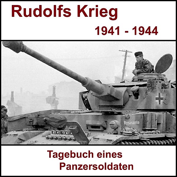 Rudolfs Krieg - 160 - Rudolfs Krieg - Tagebuch eines Panzersoldaten, Rudolf Petersen