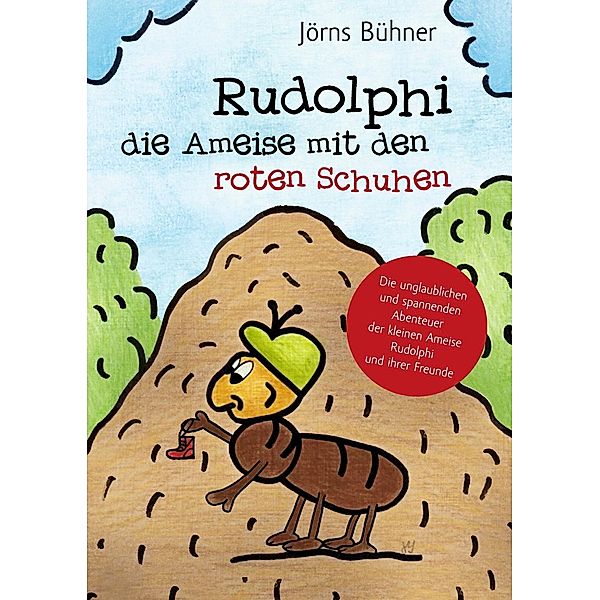 Rudolphi, die Ameise mit den roten Schuhen, Jörns Bühner