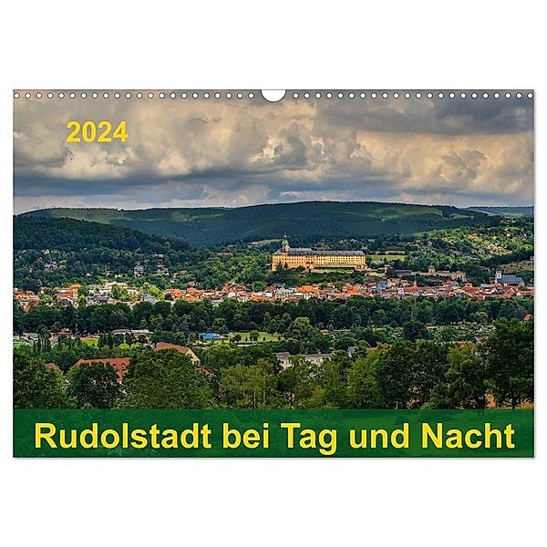Rudolstadt bei Tag und Nacht (Wandkalender 2024 DIN A3 quer), CALVENDO Monatskalender, Michael Wenk
