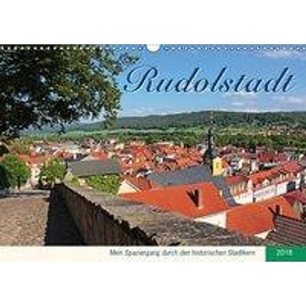 Rudolstadt - Mein Spaziergang durch den historischen Stadtkern (Wandkalender 2018 DIN A3 quer), Jana Thiem-Eberitsch