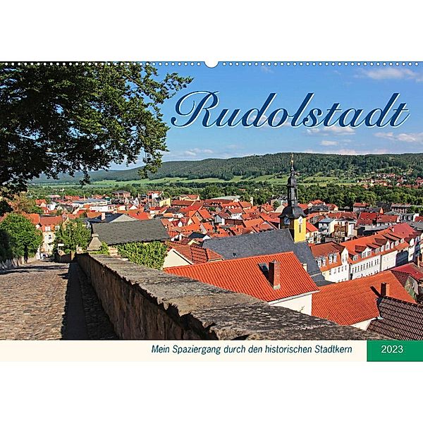 Rudolstadt - Mein Spaziergang durch den historischen Stadtkern (Wandkalender 2023 DIN A2 quer), Jana Thiem-Eberitsch