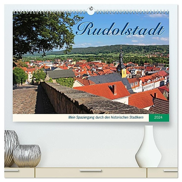 Rudolstadt - Mein Spaziergang durch den historischen Stadtkern (hochwertiger Premium Wandkalender 2024 DIN A2 quer), Kunstdruck in Hochglanz, Jana Thiem-Eberitsch