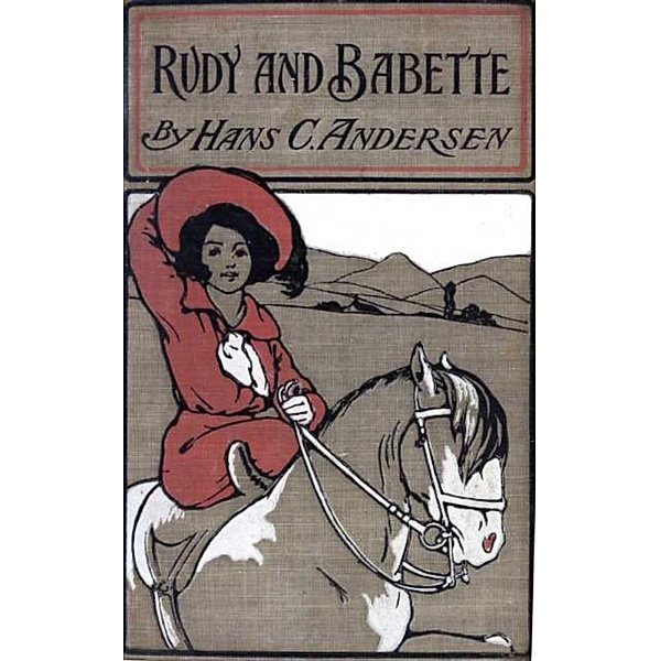 Rudy and Babette; Or, The Capture of the Eagle's Nest, Hans Christian Andersen