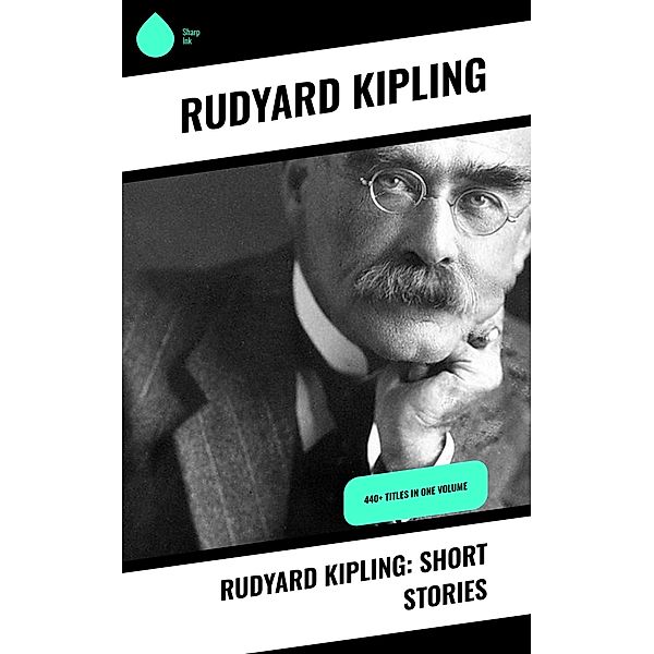 Rudyard Kipling: Short Stories, Rudyard Kipling