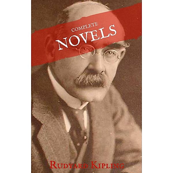 Rudyard Kipling: The Complete Novels and Stories (House of Classics), Rudyard Kipling, House of Classics