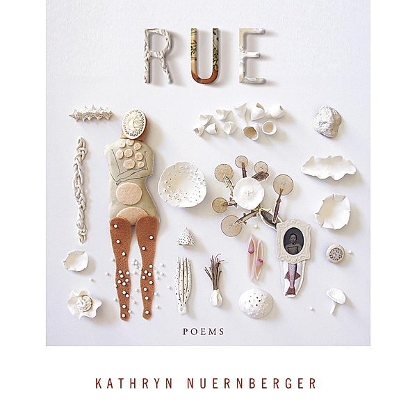Rue, Kathryn Nuernberger