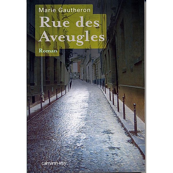 Rue des Aveugles / Littérature Française, Marie Gautheron