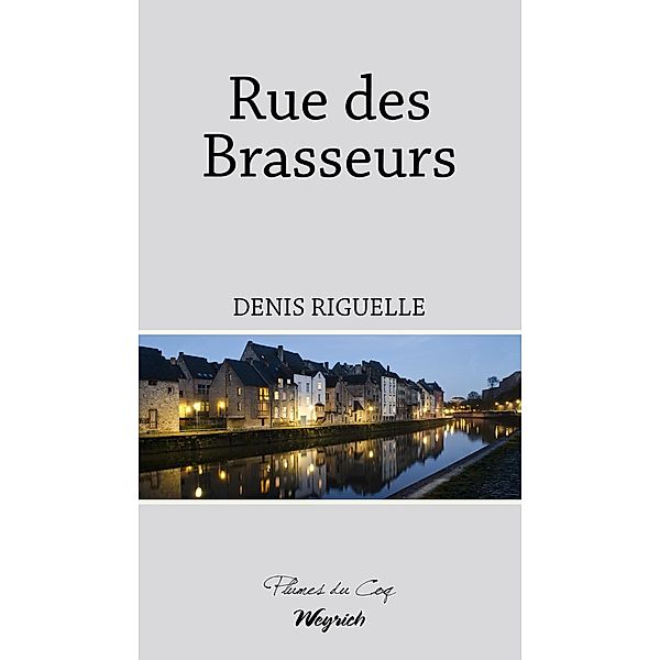 Rue des Brasseurs, Denis Riguelle