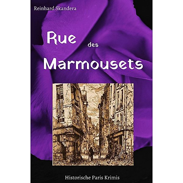 Rue des Marmousets / Historische Paris Krimis Bd.2, Reinhard Skandera