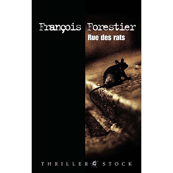 Rue des rats / Thrillers, François Forestier