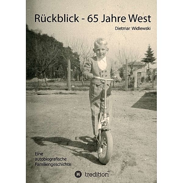 Rückblick - 65 Jahre West, Dietmar Widlewski