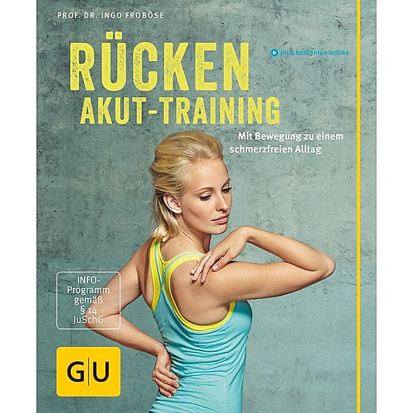 Rücken-Akut-Training / Körper, Geist & Seele (Graefe und Unzer), Ingo Froböse