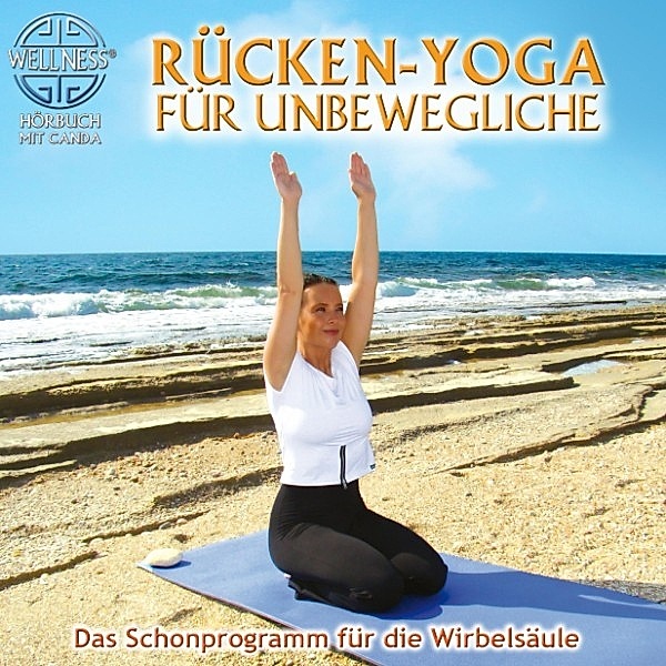 Rücken-Yoga für Unbewegliche - Das Schonprogramm für die Wirbelsäule, Canda