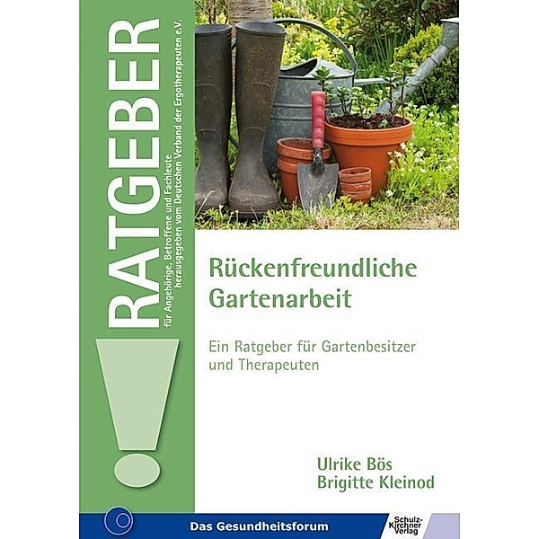 Rückenfreundliche Gartenarbeit, Brigitte Kleinod, Ulrike Bös